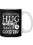 Wake Up Hug Dog Have A Good Day Pet Owner Beyaz Kupa 2