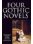 Four Gothic Novels : The Castle Of Otranto; Vathek; The Monk; Frankenstein 1