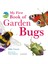 My First Book Of Garden Bugs 1