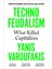 Technofeudalism What Killed Capitalism - Yanis Varoufakis 1
