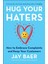 Hug Your Haters : How to Embrace Complaints and Keep Your Customers - Jay Baer 1
