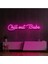 Chill Out Babe Yazılı Neon Tabela 1