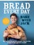 Bake With Jack Bread Every Day - Jack Sturgess 1