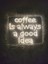 Coffee Always A Good Idea Neon LED TABELA(55X45CM) 1
