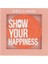Show Your Happiness - Toz Allık 206 Brave 1