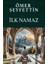 İlk Namaz - Ömer Seyfettin 1