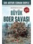 Güney Afrika’daki Güç Mücadelesi Büyük Boer Savaşı - Sir Arthur Conan Doyle 1