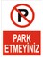 Park Etmeyiniz Levhası 1