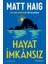 Hayat İmkansız: Gece Yarısı Kütüphanesi’nin Yazarından -  Matt Haig 1