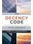 The Decency Code: The Leader's Path To Building Integrity And Trust - Steve Harrison 1