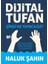 Dijital Tufan - Haluk Şahin 1
