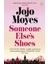 Someone Else's Shoes - Jojo Moyes 1