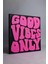 Good Vibes Only - 3 Boyutlu Tabela - 20cm X 20cm X 1.5cm 2