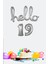 19 Yaş Doğum Günü Balonları - Hello 19 El Yazısı Gümüş Renk Folyo Balon 1