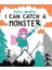 I Can Catch A Monster 2