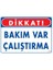 Bakım Var Uyarı Levhası 25X35 Kod:218 1