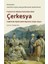 Çerkesya Hakkında Diplomatik Raporlar (1836-1840) - Azamat Kumykov 1