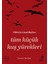 Tüm Küçük Kuş Yürekleri - Viktoria Lloyd-Barlow 1