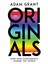 Originals: How Non-Conformists Change The World 1