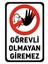 Uyarı Levhası : Görevli Olmayan Giremez (20 x 30 cm 3 mm Dekotalı) 1