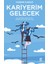 Kariyerim Gelecek: Geleceğini Düşleyen Herkes İçin Bir El Kitabı - Yasemin Sungur 1