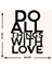 - Do All Things With Love Yazısı Metal Duvar Tablosu - Ev Dekorasyon - Metal Duvar Yazısı - 70 X 48 - Cm -Siyah - Text-100 5