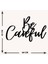 - Be Careful Yazısı Metal Duvar Tablosu - Ev Dekorasyon - Metal Duvar Yazısı - 60 X 45 - Cm -Siyah - Text-161 5