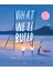 What We'll Build Plans For Our Together Future - Oliver Jeffers 1