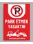 Zafrak Reklam Park Etmek Yasaktır Aracınız Çektirilir Pvc Tabela Levha Boyut 24X34CM 1