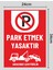 Zafrak Reklam Park Etmek Yasaktır Aracınız Çektirilir Pvc Tabela Levha Boyut 24X34CM 2