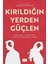 Kırıldığın Yerden Güçlen - Ayşegül Özkonak 1