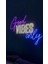 Neon LED Tabela Dekoratif Aydınlatma -Good Vibes Only- 1
