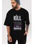 Kill Them Kindness Ön Baskılı Siyah Oversize T-Shirt Erkek Kadın Bisiklet Yaka 1