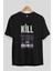 Kill Them Kindness Ön Baskılı Siyah Oversize T-Shirt Erkek Kadın Bisiklet Yaka 4