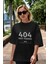404 Not Found Ön Baskılı Siyah Oversize T-Shirt Erkek Kadın Bisiklet Yaka 5