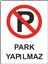 Park Yapılmaz - Uyarı Levhası - 25X35 cm 1