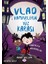 Vlad – Vampirlerin Yüz Karasi 2 - Fantastik Arkadaşlar - Anna Wilson 1