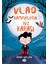 Vlad - Vampirlerin Yüz Karası 1 - Anna Wılson 1
