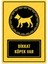 UL1805 - Dikkat Köpek Var Uyarı Levhası 1