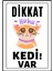 Dikkat Kedi Var Uyarı Ikaz Levhası Pvc Kaplama A4 Huhu 1
