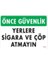 Sigara ve Çöp Atmayın Uyarı Levhası 25X35 KOD:1205 1