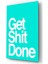 Get Shit Done Cam Tablo || Tasarımcı Koleksiyonu 1