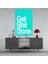 Get Shit Done Cam Tablo || Tasarımcı Koleksiyonu 4