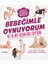 Uyku, Güvenli Bağlanma ve Bebeğiniz - Ebeveynlik Sakinleşebilmek - Bebeğimle Oynuyorum - Alfa Kalem - Sinem Özen Canbolat 3