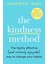 The Kindness Method: The Highly Effective (And Most Enjoyable) Way To Change Your Habits: The Highly 1
