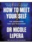 How To Meet Your Self: The Workbook For Self-Discovery 1