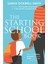 The Starting School Book: How To Choose, Prepare For And Settle Your Child At School 1