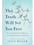 The Truth Will Set You Free: Overcoming Emotional Blindness And Finding Your True Adult Self 1