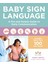 Baby Sign Language: A Fun And Simple Guide To Early Communication 1