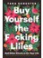 Buy Yourself The F*cking Lilies: And Other Rituals To Fix Your Life, From Someone Who's Been There 1